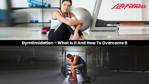 Gymtimidation – What is it and How to Overcome It 